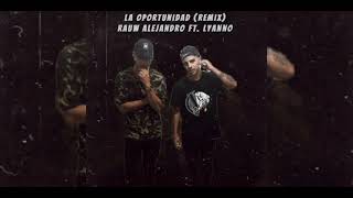 La Oportunidad  Raúw Alejandro Ft lyanno [upl. by Omixam]