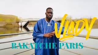 VladyBakatche Paris  Vídeo Official 4K 2024 [upl. by Saturday]