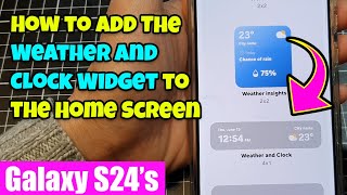 ⏰Galaxy S24 Quick Tip Add Weather amp Clock Widget to Your Home Screen 🌦️ [upl. by Merchant]