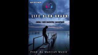 LIFE BLON GRAUNJWML FT GEE SMOOTH PROD BYMAN TRAH [upl. by Yanahc]