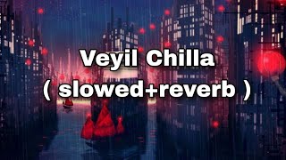 Veyil Chilla  slowed  reverb  Zachariyayude Garbhinikal  Lal  Rima Kallingal  Earth Hut [upl. by Adlesirg368]