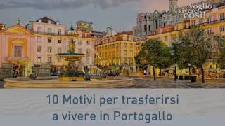 Dieci motivi per trasferirsi a vivere in Portogallo [upl. by Annmaria]