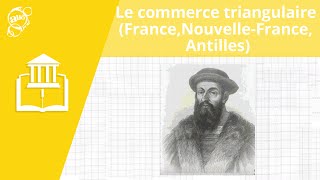 Allô prof  Le commerce triangulaire France NouvelleFrance et Antilles [upl. by Tebzil]