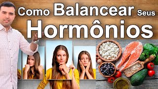 Como Tratar o Desequilíbrio Hormonal Naturalmente  6 Maneiras de Melhorar e Equilibrar as Hormonas [upl. by Gowrie]