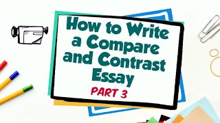 How to Write a Compare and Contrast Essay  Part 3 [upl. by Ev]