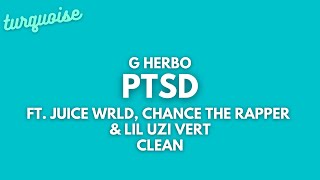 G Herbo  PTSD Clean  Lyrics ft Juice WRLD Chance The Rapper amp Lil Uzi Vert [upl. by Lexis441]