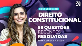 Concursos 2023 50 questões recentes resolvidas de Direito Constitucional com Prof Nathália Masson [upl. by Ynahirb447]