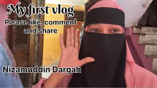 My first vlog  Nizamuddin Dargah vlog  aaj gaye hum ghumne vlog [upl. by Johann]