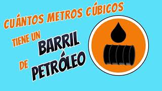 Cuántos METROS CÚBICOS tiene un BARRIL de PETRÓLEO 🛢 [upl. by Eedoj]