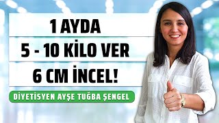 1AYDA 5  10 KİLO VER  6cm İncelten Diyet Listesi  Diyetisyen Ayşe Tuğba Şengel [upl. by Inglis347]