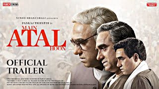 MAIN ATAL HOON Official trailer  Release update  Pankaj tripathi  main atal hoon trailer teaser [upl. by Lednek115]