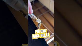 Memotong Kaca Bulat shorts glasscutting [upl. by Elenaj]