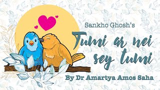 Sankho Ghosh  Tumi ar Nei Sey Tumi  Dr Amartya Amos Saha [upl. by Yoral703]