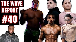 WAVE REPORT 40 LARA VS GARCIA  CATTERALL VS PROGRAIS OFF  CHISORA VS WHYTE OR ZHANG [upl. by Ileane]