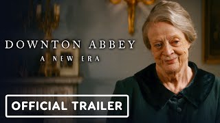 Downton Abbey A New Era  Official Trailer 2022 Maggie Smith Hugh Bonneville [upl. by Ynots]