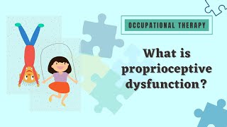 What is proprioceptive dysfunction [upl. by Adnoral]