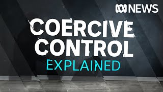 What is coercive control in domestic violence relationships  ABC News [upl. by Nive]