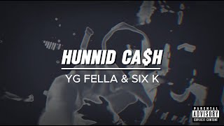 YG FELLA  Hunnid Cash ft 6IX K  VISUALIZER [upl. by Siletotsira]