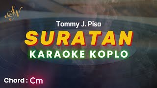 SURATAN  TOMMY JPISA  KARAOKE KOPLO [upl. by Rainwater]