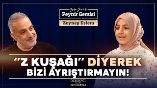 Z Kuşağı Demek Ayrımcı Bir Dil Bunu Yapmayın  Bekir Develi ile Peynir Gemisi  Zeynep Eslem  4K [upl. by Luben]