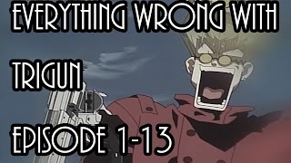 Everything Wrong With Trigun Part 1 [upl. by Ahrens]