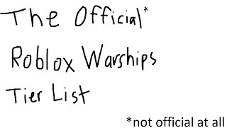 Roblox Warships T10 and Freemiums Tier List [upl. by Asserac]