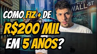 COMO FIZ MAIS DE 200 MIL REAIS EM 5 ANOS [upl. by Marou614]