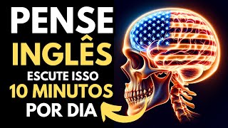 🧠 Guia COMPROVADO Para PENSAR em INGLÊS  Aula Completa 78 [upl. by Yttel]