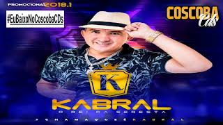 KABRAL O Rei Da Seresta  Promocional 2018 COMPLETO CoscobaCDs [upl. by Larrad]