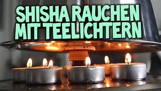 SHISHA RAUCHEN MIT TEELICHTERN  Rauchen ohne Kohle 🤔 [upl. by Eleik596]