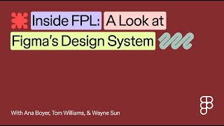 Inside FPL A Look at Figmas Design System  Figma [upl. by Dyraj758]