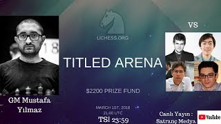 GM Mustafa Yılmaz Lichess Titled Arena 3 [upl. by Emory239]