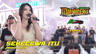 SEKECEWA ITU  ANGGITA DHITA  MAHAMERU LIVE THE WEDDING OKY amp FARIDA [upl. by Lalage192]