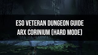 ESO Veteran Dungeon Guide  Arx Corinium Hard Mode [upl. by Dylan]