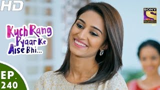 Kuch Rang Pyar Ke Aise Bhi  कुछ रंग प्यार के ऐसे भी  Episode 240  30th January 2017 [upl. by Eduam]