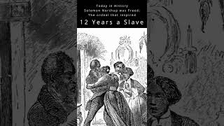 Today in history Samuel Northup author of 12 Years a Slave obtained his freedom [upl. by Ohnuj189]