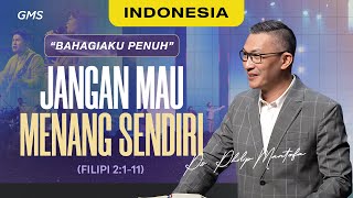 Indonesia  Jangan Mau Menang Sendiri  Ps Philip Mantofa Official GMS Church [upl. by Akciret]