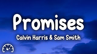 Calvin Harris  Promises Lyrics ft Sam Smith [upl. by Lever]