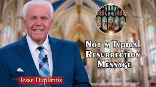 Jesse Duplantis Full Sermons  Not a Typical Resurrection Message [upl. by Blanche]