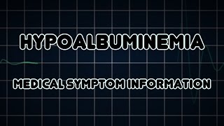 Hypoalbuminemia Medical Symptom [upl. by Tnomal276]