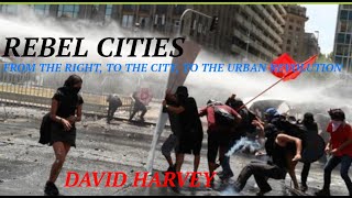 Rebel Cities From The Right To The City To The Urban Revolution David Harvey [upl. by Elda]