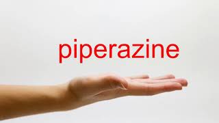 How to Pronounce piperazine  American English [upl. by Sax877]