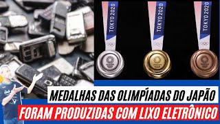 MEDALHAS DAS OLIMPÍADAS DO JAPÃO FORAM PRODUZIDAS COM LIXO ELETRÔNICO [upl. by Idnem]