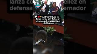 🔴👉 Andrea Chávez se lanza contra Lilly Téllez en defensa del exgobernador de Chiapas [upl. by Zahavi]