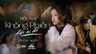 Không Phiền Đến Ai Đó  Tiểu Nhi  Official MV 4k [upl. by Hgeilyak]