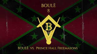 Boulè Episode 8  Boulè vs Prince Hall Freemasons [upl. by Kennett980]