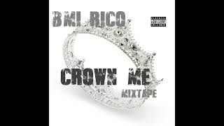 BMI Rico Crown Me mixtape [upl. by Gasparo]