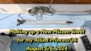 Making up a New Mizzen Sheet my my Allied Princess 36  August 56 2024 [upl. by Lannie]