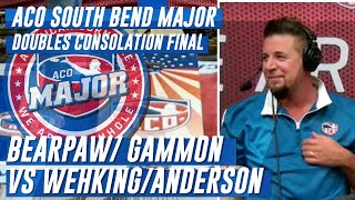 BearpawGammon vs WehkingAnderson  Doubles Consolation Final  ACO South Bend Major [upl. by Ennagem335]