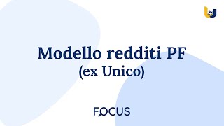 Focus  Modello Redditi Persone Fisiche ex Modello Unico [upl. by Behlau]